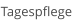 Tagespflege
