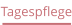 Tagespflege