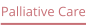 Palliative Care